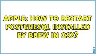 Apple: How to restart PostgreSQL installed by Brew in OSX? (3 Solutions!!)