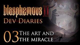 Blasphemous II · EP03: "The Art and the Miracle” | Dev Diaries