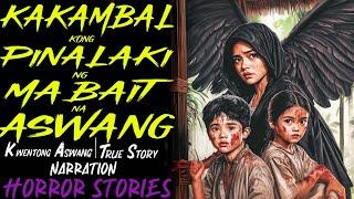 KAKAMBAL KONG PINALAKI NG MABAIT NA ASWANG | Kwentong Aswang | True Story