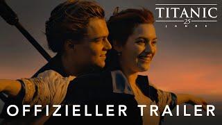 TITANIC | 25 JAHRE TITANIC | Offizieller Trailer | Deutsch