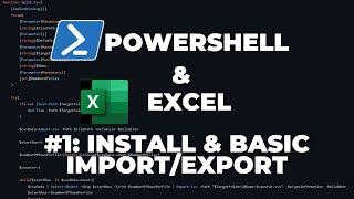 PowerShell Tutorials Excel Module Part 1 : Install / Basic Import & Export