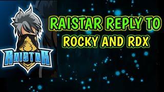 RAISTAR REPLY TO ROCKY AND RDX || RAISTAR VS ROCKY || RAISTAR VS ROCKY AND RDX || IUW ESPORTZ