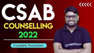  CSAB Counselling 2022 | Eligibility | Registration | Fee Payment | Documents | Choice Filling