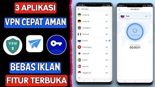 3 Aplikasi VPN Cepat dan Aman Terbaik untuk Android