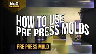 HOW TO USE PRE PRESS MOLD