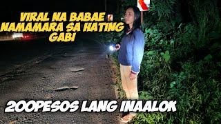 VIRAL NA BABAE NAMAMARA SA HATING GABI /200 PESOS LANG INAALOK MULI NAMING NAKITA