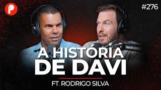 A HISTÓRIA DO REI DAVI (Rodrigo Silva) | PrimoCast 276