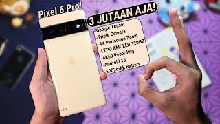 DARI 20 JUTAAN SEKARANG 3 JUTAAN! | Google Pixel 6 Pro!