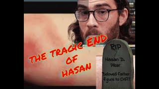 The Tragic End of Hasan @HasanAbi @HasanReactionsfanTwo @HasanCompilations123 @HasanabiReactlord