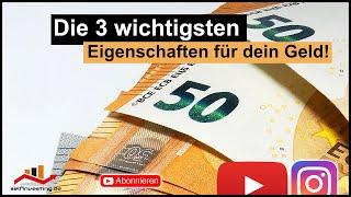 Die 3 wichtigsten Eigenschaften für dein #Geld