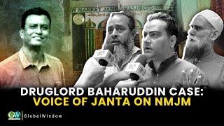 DRUGLORD BAHARUDDIN CASE: VOICE OF JANTA ON NMJM COMMITTEE