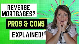 Reverse Mortgages? Pros & Cons Explained!