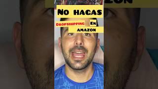  ¡No hagas dropshipping en Amazon!