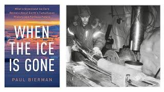 Paul Bierman introduces When the Ice is Gone (W. W. Norton, 2024)