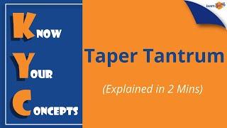 What is Taper Tantrum | Taper Tantrum | Explained in 2 Minutes | KYC | Amit Parhi