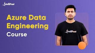 Azure Data Engineering Course | Data Engineering Tutorial | Microsoft Azure | Intellipaat