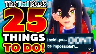 25 Things To Do AFTER Finishing The Teal Mask in Pokemon Scarlet & Violet