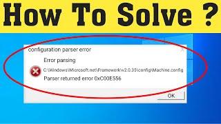 Fix Configuration Parser Error - Error Parsing - Parser Returned Error 0xC00CE556