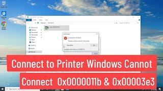 Connect to Printer Windows Cannot Connect to the Printer With Error Code 0x0000011b & 0x00003e3