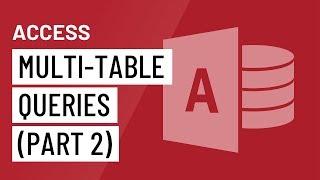 Access: Multi-Table Queries (Part 2)