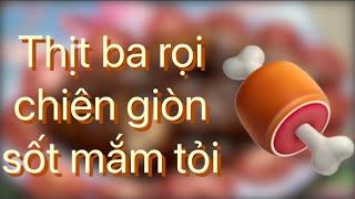 Thịt ba rọi chiên giòn sốt mắm tỏi|Món Ngon Ngoại Nấu #monngonngoainau