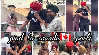 pind to canada/ghar chadna sokha nhi hunda/ rabb sukh rakhe/yarr chale bahar