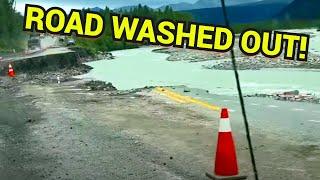 STRANDED in Canada!  ROAD DESTROYED BY RAGING RIVER!