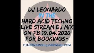 DJ Leonardo Hard Acid Techno DJ Set Livestream on FB 10 04 2020