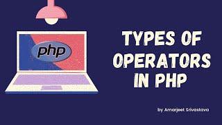 #16. Types of Operators in PHP | PHP tutorials for beginners | Papaya Coders