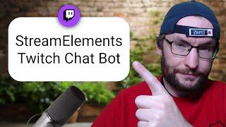 How To Add The StreamElements Chat Bot To Twitch (Chat Commands Tutorial)