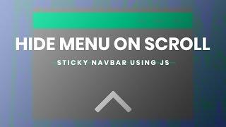 Hide Menu On Scroll | Sticky Navbar | HTML, CSS & JavaScript