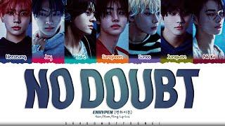 ENHYPEN 'No Doubt' Lyrics (엔하이픈 No Doubt 가사) [Color Coded Han_Rom_Eng] ShadowByYoongi