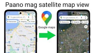 Paano mag satellite map view sa google map android