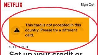 Netflix Fix This card is not accepted in this country. please try a different card. Problem solve