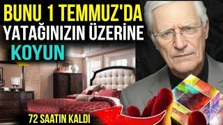 "BUNU 1 TEMMUZ'DA YATAĞINIZIN ÜZERİNE KOYUN ve TÜM YIL BOYUNCA PARA SORUNU YAŞAMAYIN" | Çekim Yasası