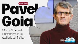 09 - Lo Scherzo di un’Infermiera ad un Ausiliario del Traffico - Storie di Vita - Pavel Goia