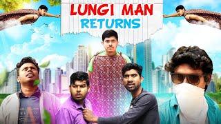 Lungi Man Returns | লুঙ্গি Man | GeT Started