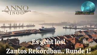 Anno 1800 + Mods! / Zantos Rekordbau! Es geht endlich los! / Livestream Deutsch!