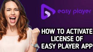 How to activate License of Easy player app