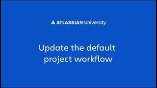 How to update default project workflows in Jira Cloud