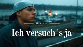 Matterz - Ich versuch´s ja (Official Music Video)