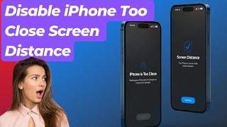 How to Disable iPhone Too Close Screen Distance | Enable iPhone is too Close Screen Distance Alert