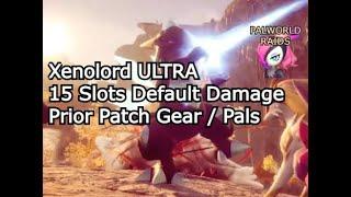 Xenolord Ultra 15 Slots Default Damage Old Gear / Pals in 6:48 - Palwold Raids