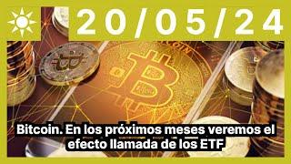 Bitcoin. En los próximos meses veremos el efecto llamada de los ETF