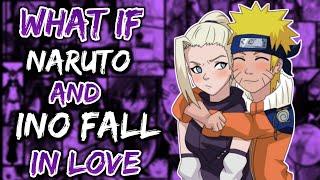 What If Naruto and Ino Fell in Love?