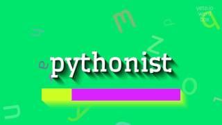 How to say "pythonist"! (High Quality Voices)