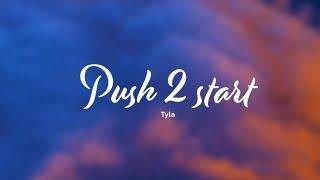 Tyla - PUSH 2 START (Lyrics)