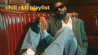 chill r&b playlist | brent faiyaz, sonder, drake, alicia keys and more