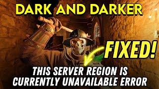 Fix Dark and Darker "This server region is currently unavailable" Error