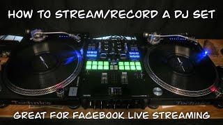 How To Stream/Record A Dj Set (Great For Facebook/Twitch Live Streaming)